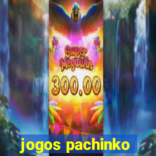 jogos pachinko